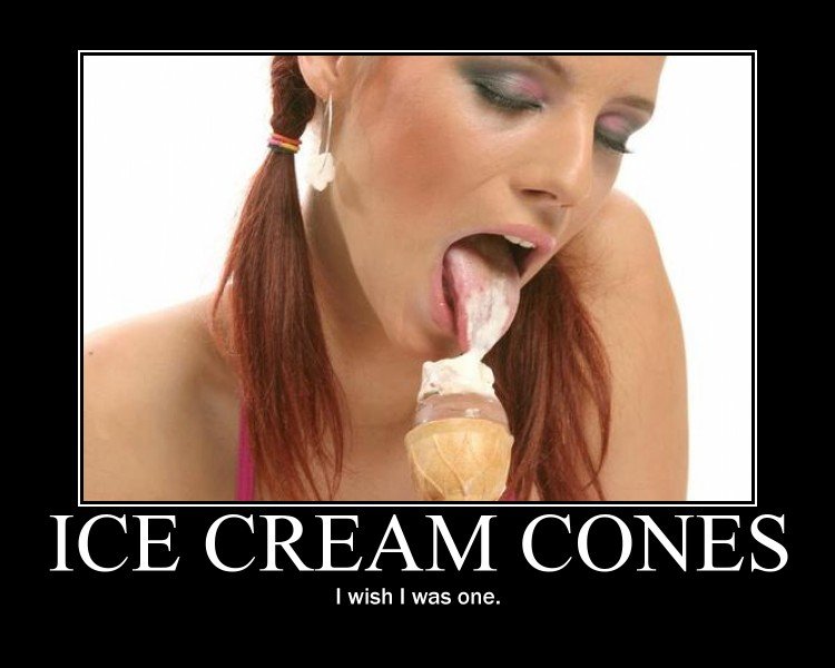 ice%2Bcream%2Bcones%2Bcone%2Bsexy%2Bwoman%2Blicking%2Baol%2Bgmail%2B%2Byahoo%2Bgoogle%2B%2B%2Bfunny%2Bmotivational%2Bposters%2Bdemotivational%2Bmotivationalposters%2Bhot%2Bparody%2Bsatire%2Bhumor%2Bfree%2Bgallery%2B%2B(36).jpg